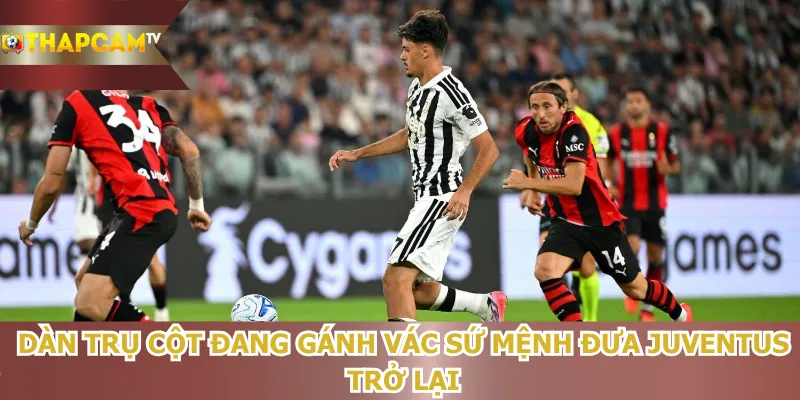 dan-tru-cot-dang-ganh-vac-su-menh-dua-juventus-tro-lai