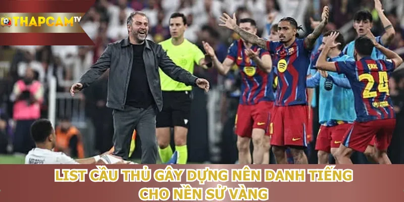 list-cau-thu-gay-dung-nen-danh-tieng-cho-nen-su-vang