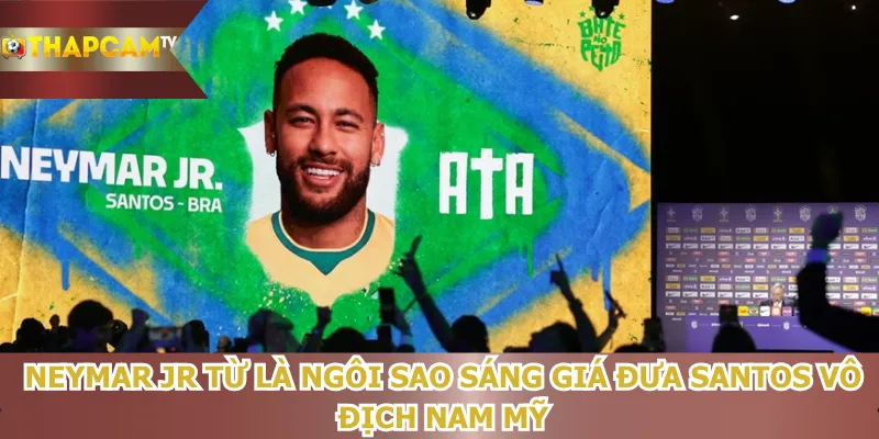 neymar-jr-tu-la-ngoi-sao-sang-gia-dua-santos-vo-dich-nam-my