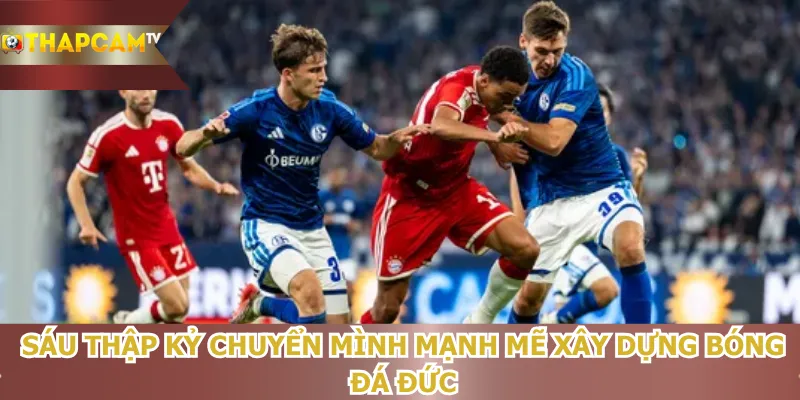 sau-thap-ky-chuyen-minh-manh-me-xay-dung-bong-da-duc
